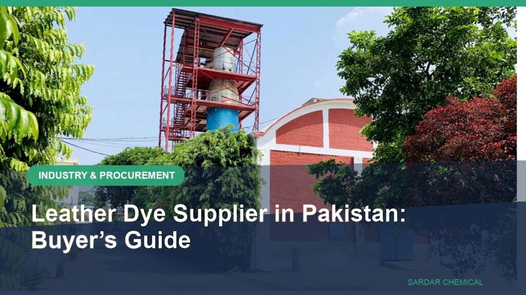 Leather Dye Supplier in Pakistan: Buyer’s Guide