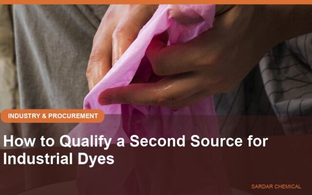 How to Qualify a Second Source for Industrial Dyes