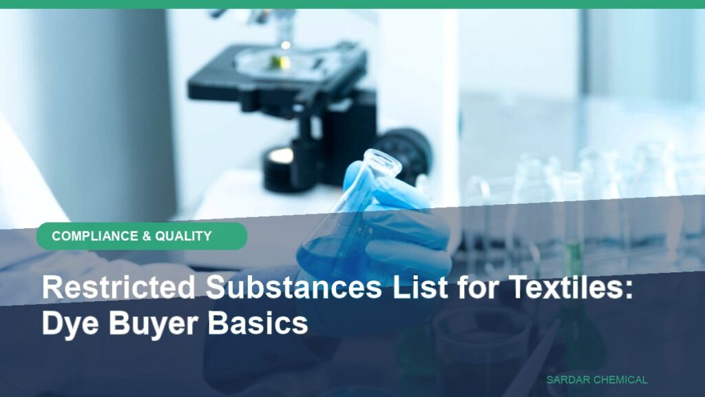 Restricted Substances List for Textiles: Dye Buyer Basics