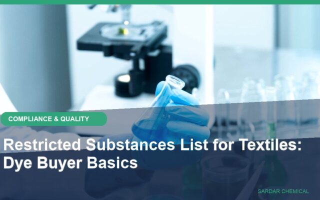 Restricted Substances List for Textiles: Dye Buyer Basics