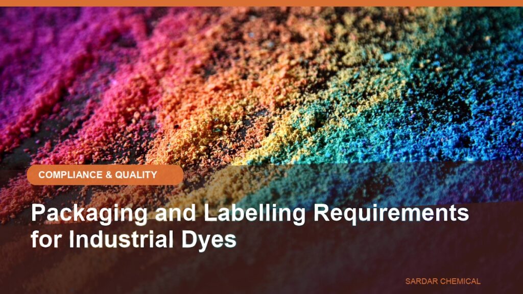 Packaging and Labelling Requirements for Industrial Dyes